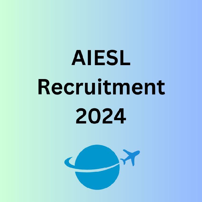AIESL Recruitment 2024: असिस्टेंट सुपरवाइजर के 209 पदों पर निकली सरकारी  नौकरी, जानें कैसे करें आवेदन